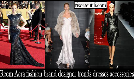 Reem Acra fashion brand designer trends dresses accessories