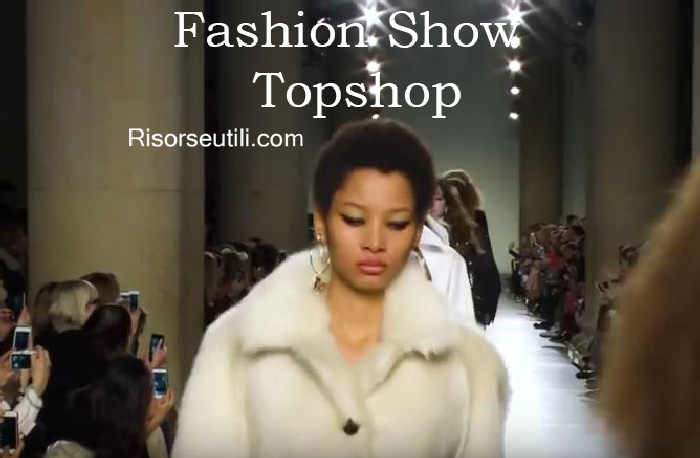 Fashion show Topshop fall winter 2016 2017 womenswear