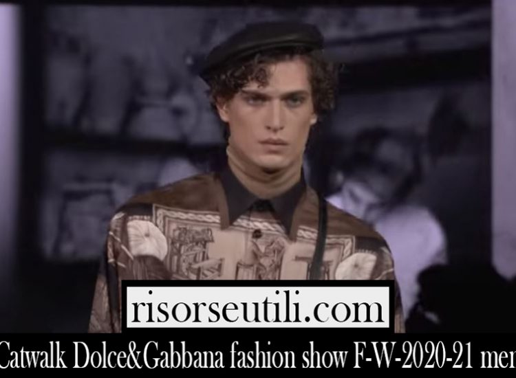 Runway Dolce Gabbana F W 2020 21 mens fashion show