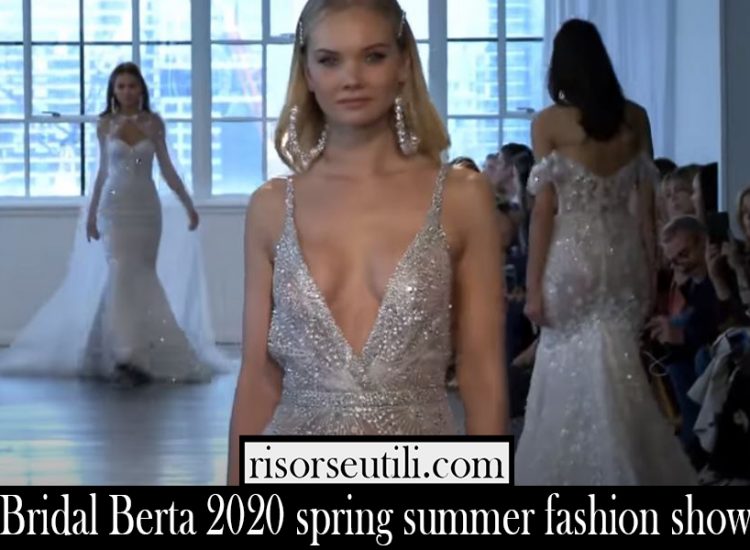 Bridal Berta 2020 spring summer fashion show