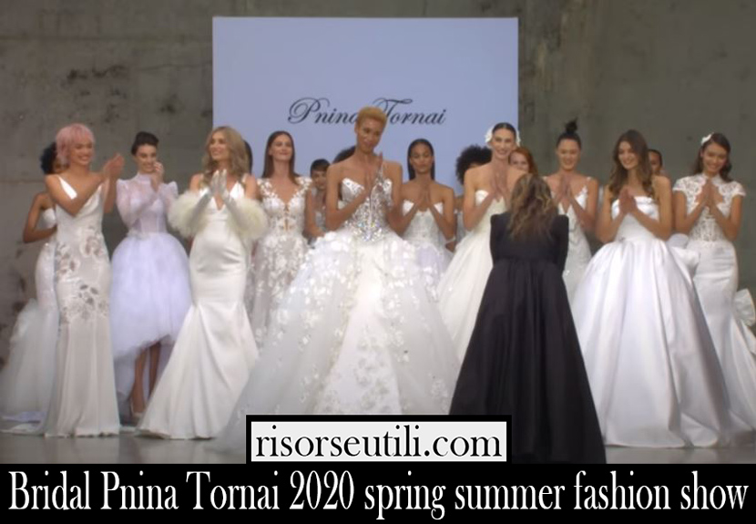 Bridal Pnina Tornai 2020 spring summer fashion show