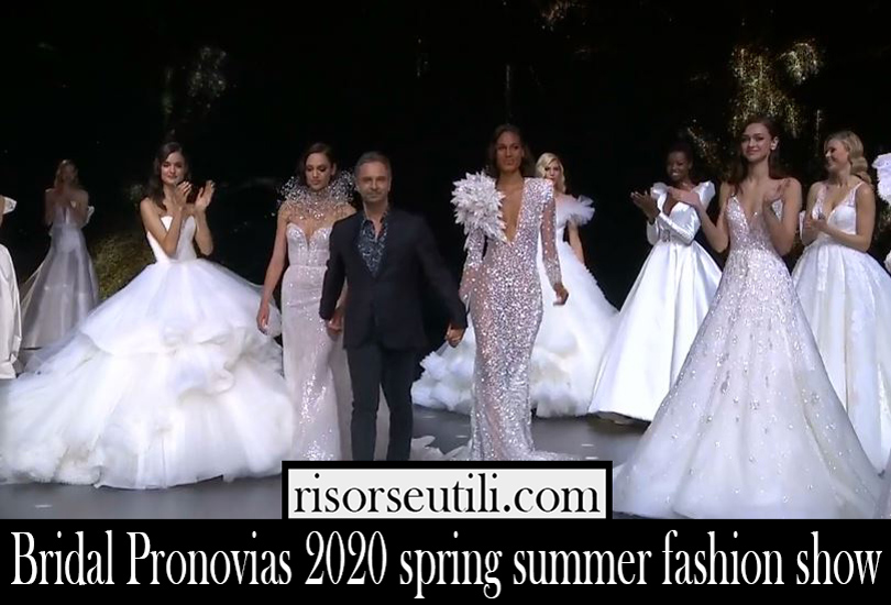 Bridal Pronovias 2020 spring summer fashion show