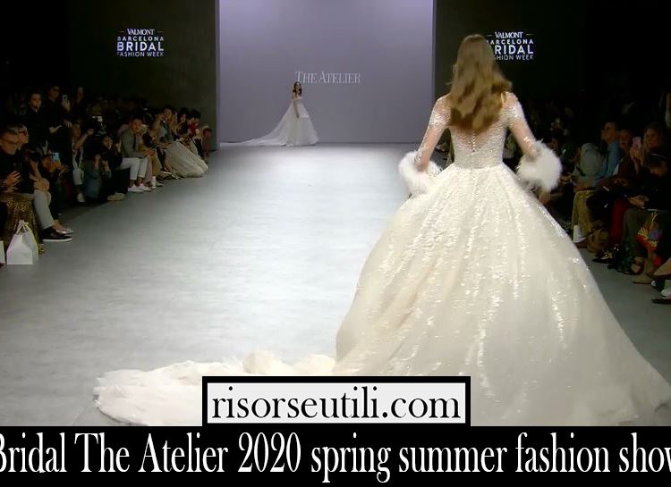 Bridal The Atelier 2020 spring summer fashion show