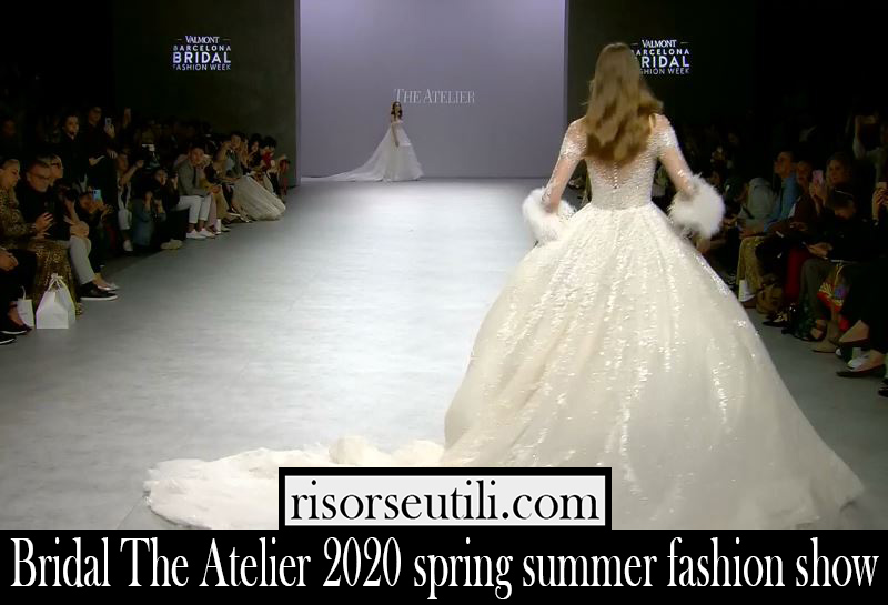 Bridal The Atelier 2020 spring summer fashion show