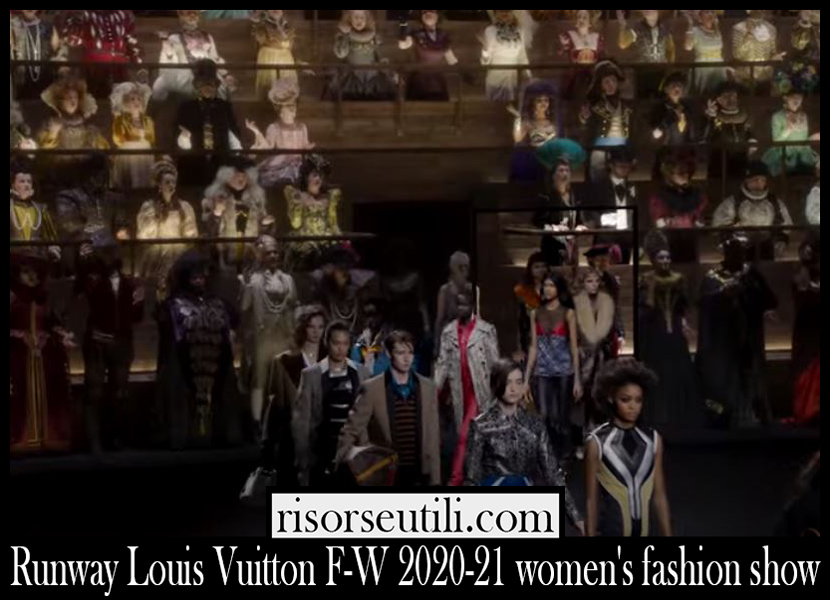 Runway Louis Vuitton F W 2020 21 womens fashion show