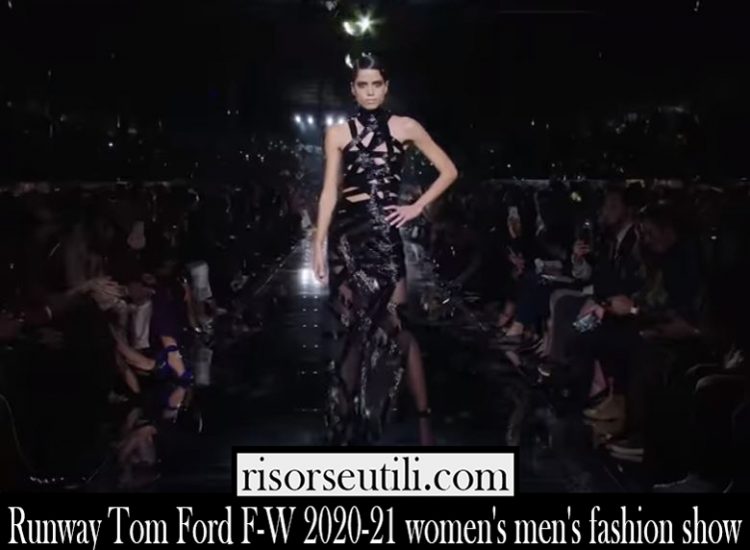 Runway Tom Ford F W 2020 21 womens mens fashion show