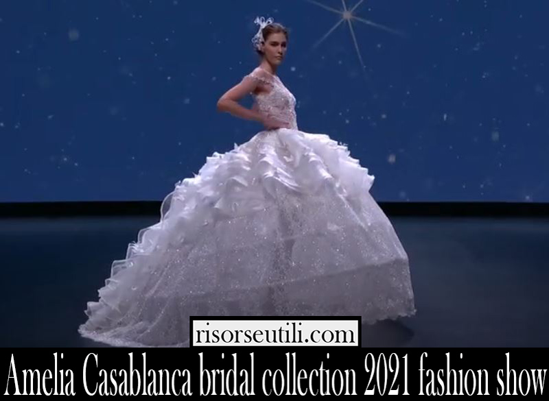 Amelia Casablanca bridal collection 2021 fashion show