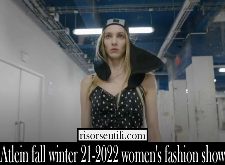 Atlein fall winter 21 2022 womens fashion show