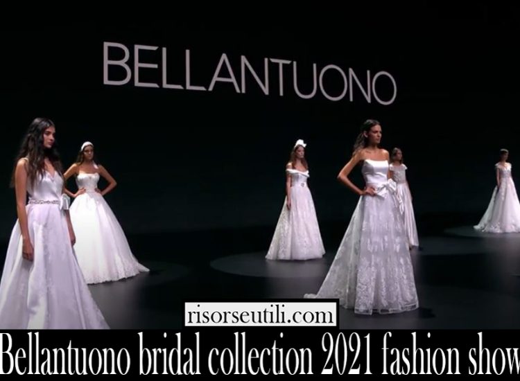Bellantuono bridal collection 2021 fashion show