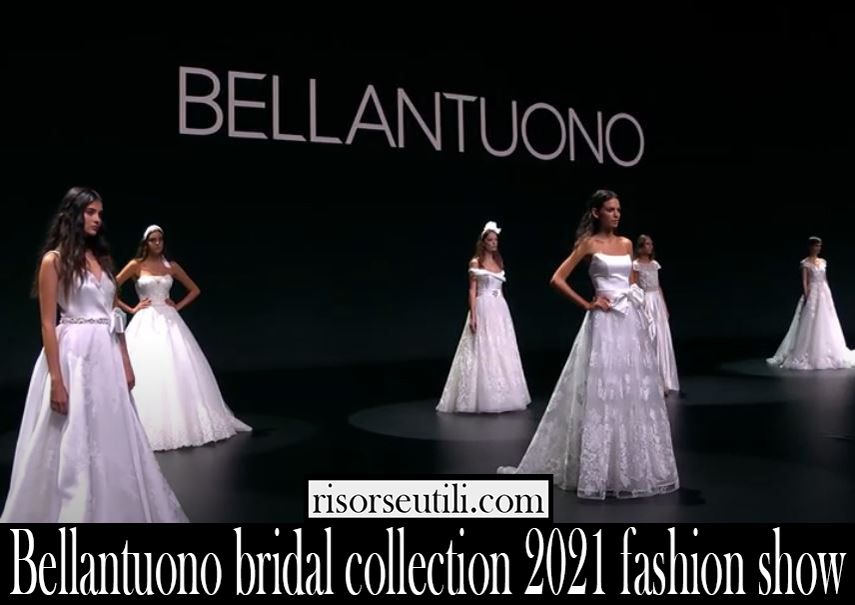 Bellantuono bridal collection 2021 fashion show