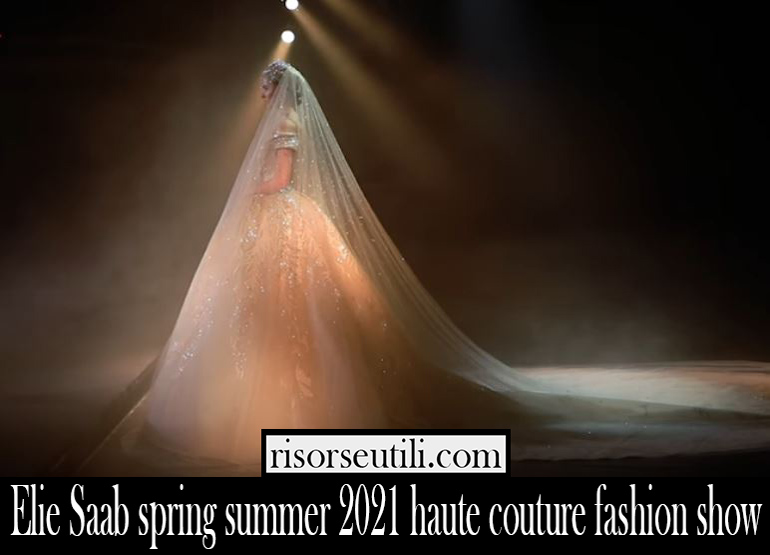 Elie Saab spring summer 2021 haute couture fashion show