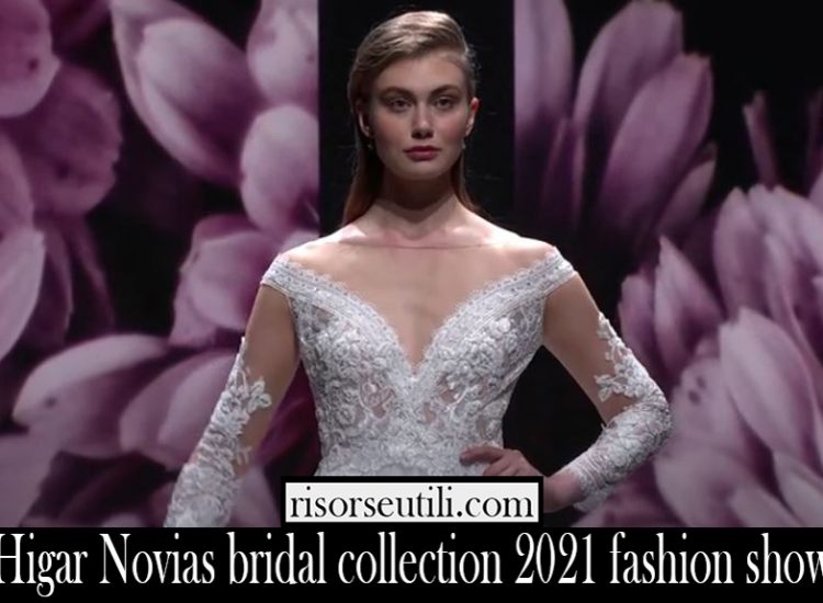 Higar Novias bridal collection 2021 fashion show