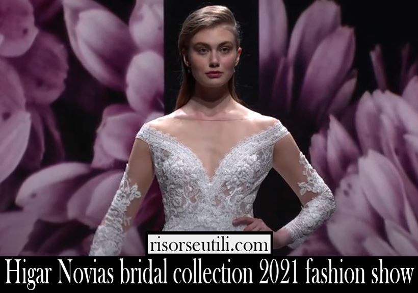 Higar Novias bridal collection 2021 fashion show