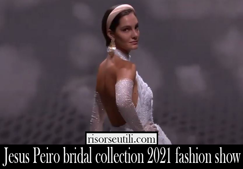 Jesus Peiro bridal collection 2021 fashion show