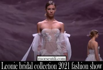 Leonie bridal collection 2021 fashion show