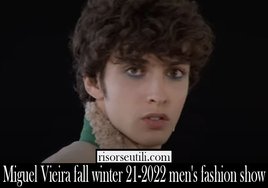 Miguel Vieira fall winter 21 2022 mens fashion show