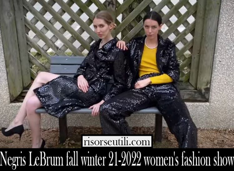 Negris LeBrum fall winter 21 2022 womens fashion show