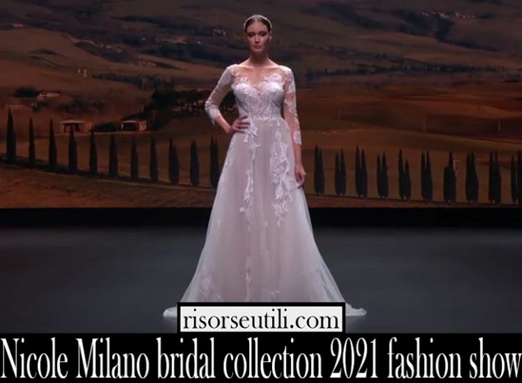 Nicole Milano bridal collection 2021 fashion show