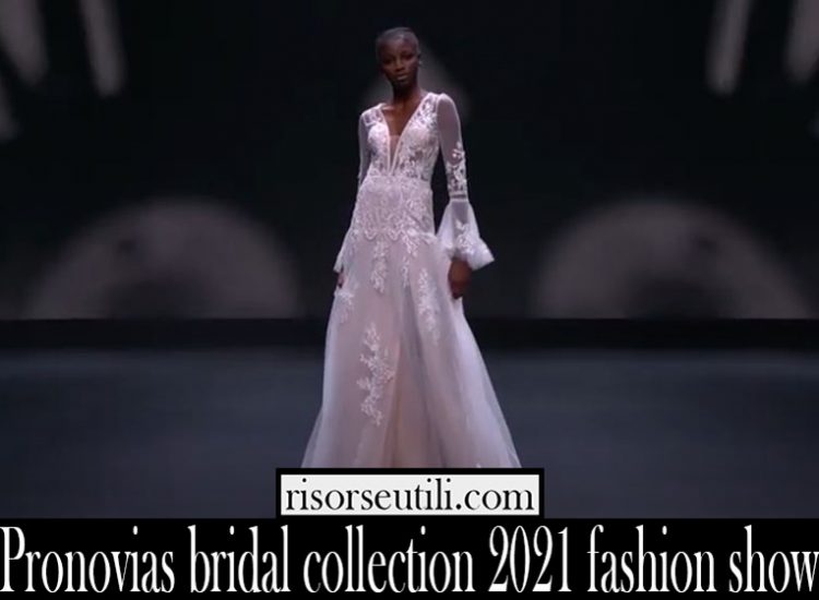 Pronovias bridal collection 2021 fashion show