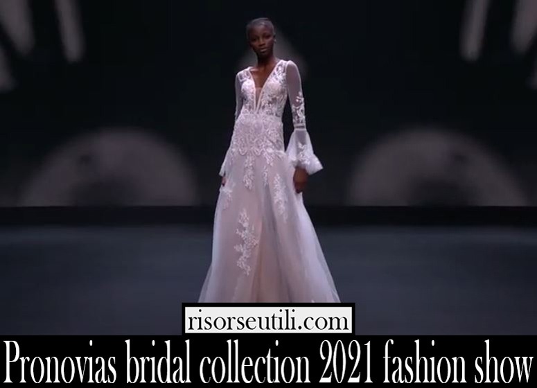 Pronovias bridal collection 2021 fashion show