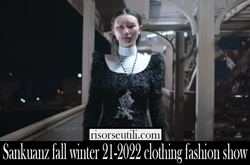 Sankuanz fall winter 21 2022 clothing fashion show Sankuanz fall winter 21 2022 clothing fashion show