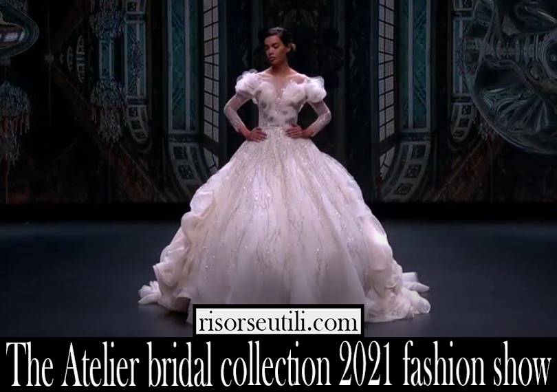 The Atelier bridal collection 2021 fashion show