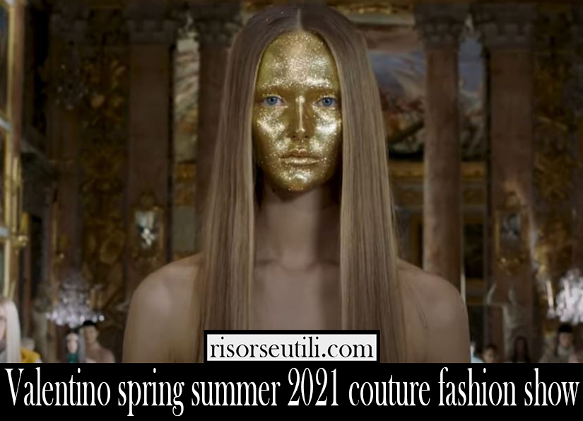 Valentino spring summer 2021 couture fashion show Valentino spring summer 2021 couture fashion show