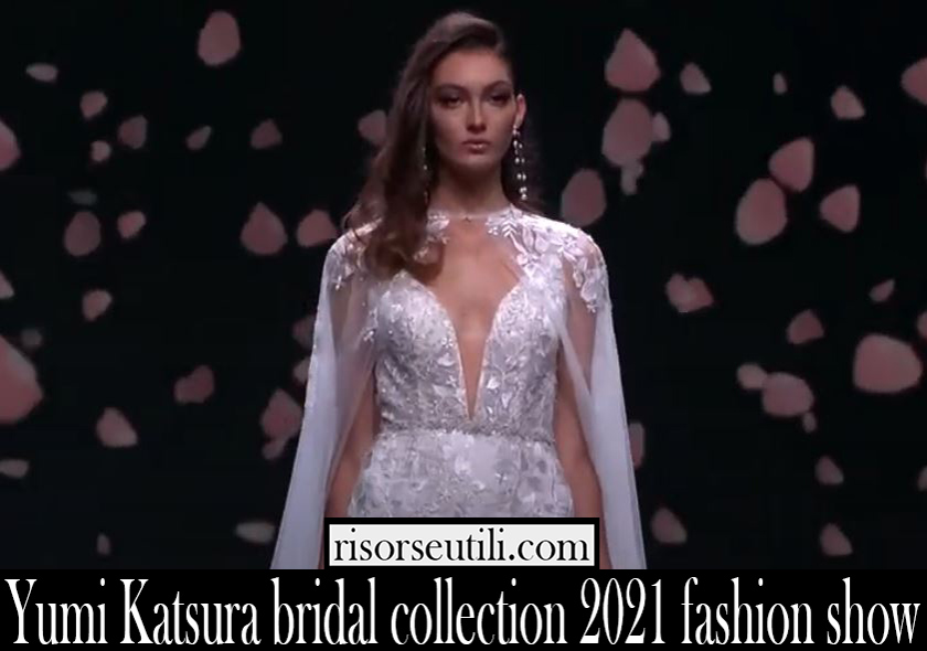 Yumi Katsura bridal collection 2021 fashion show