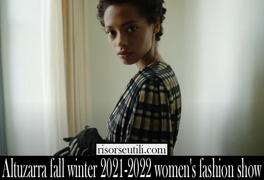 Altuzarra fall winter 2021 2022 womens fashion show Altuzarra fall winter 2021 2022 womens fashion show