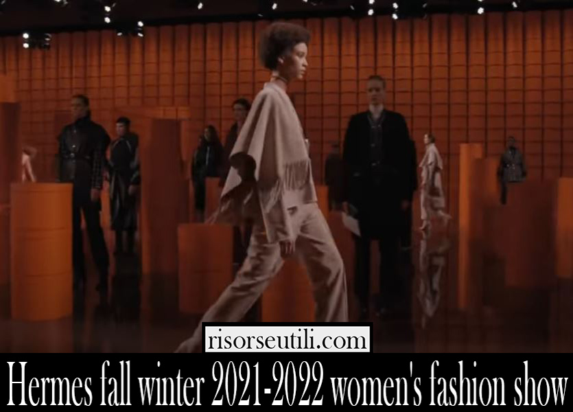 Hermes fall winter 2021 2022 womens fashion show