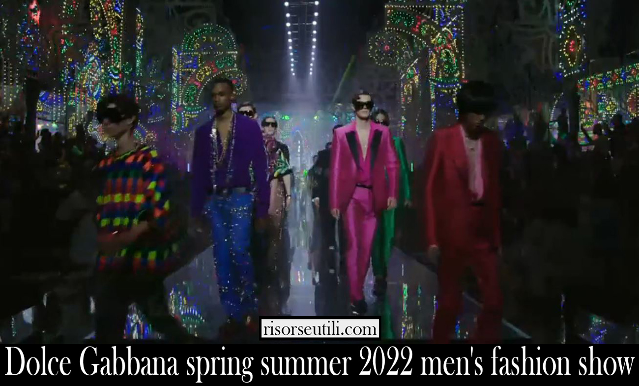 Dolce Gabbana spring summer 2022 mens fashion show