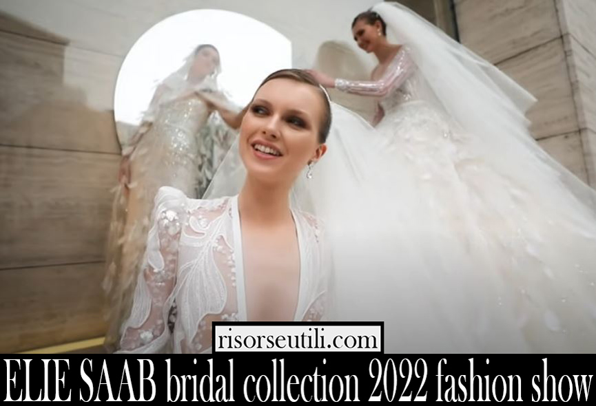 ELIE SAAB bridal collection 2022 fashion show