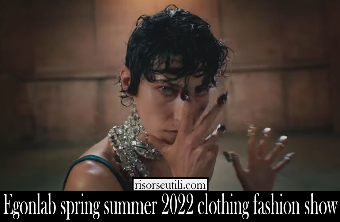 Egonlab spring summer 2022 clothing fashion show