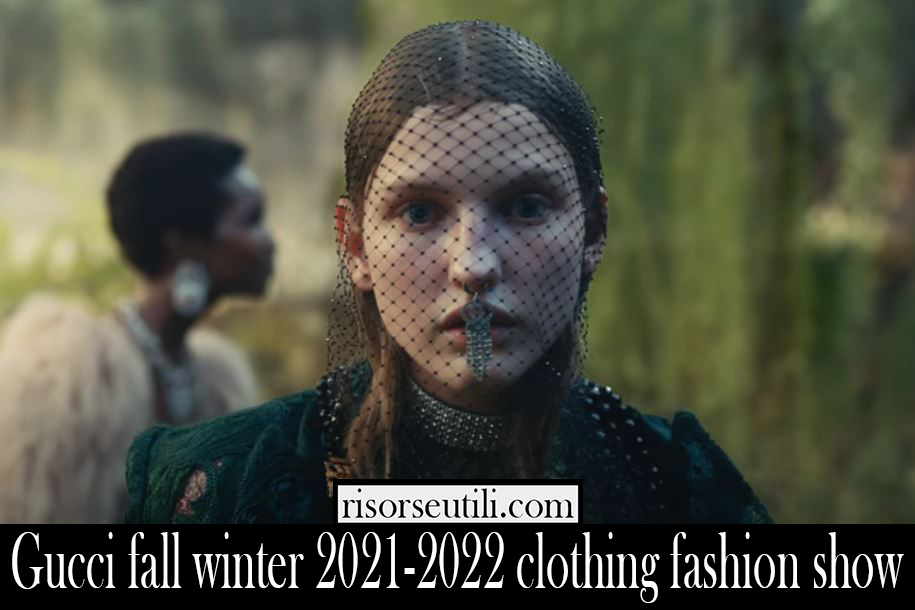 Gucci fall winter 2021 2022 clothing fashion show Aria