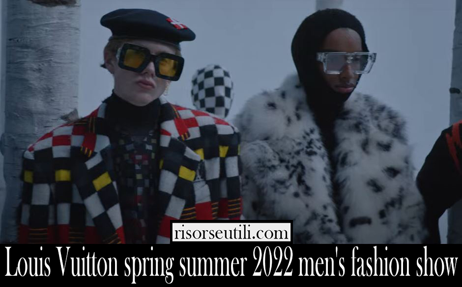 Louis Vuitton spring summer 2022 mens fashion show