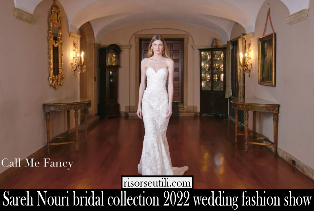 Sareh Nouri bridal collection 2022 wedding fashion show