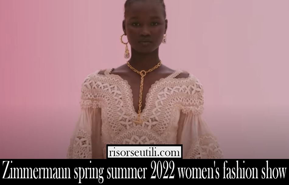 Zimmermann spring summer 2022 womens fashion show
