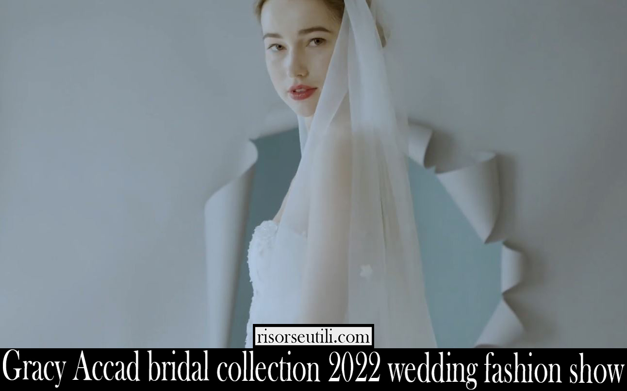 Gracy Accad bridal collection 2022 wedding fashion show