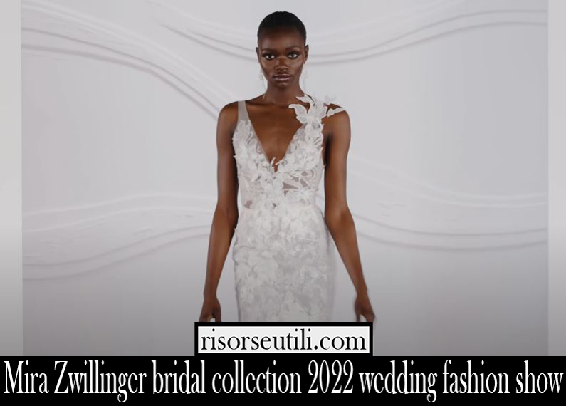 Mira Zwillinger bridal collection 2022 wedding fashion show