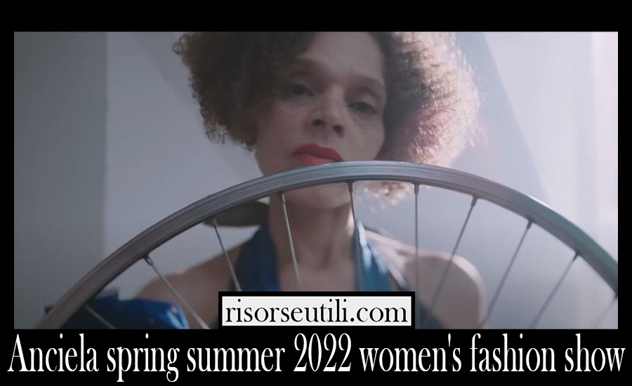 Anciela spring summer 2022 womens fashion show
