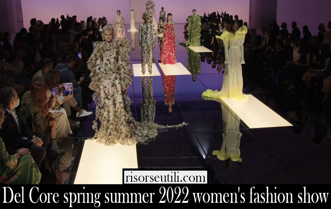 Del Core spring summer 2022 womens fashion show