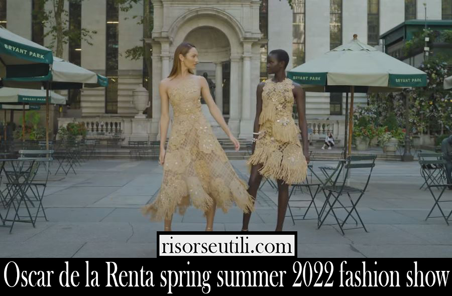 Oscar de la Renta spring summer 2022 fashion show