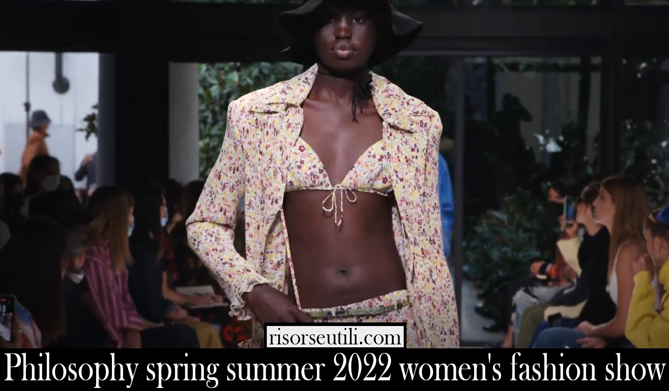 Philosophy spring summer 2022 womens fashion show