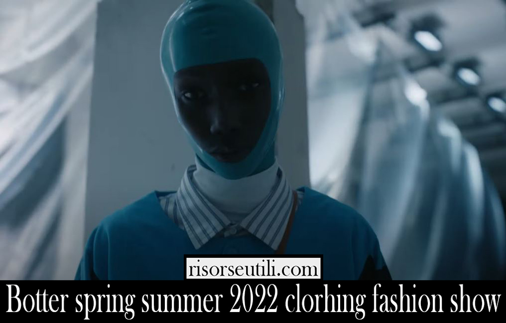 Botter spring summer 2022 clorhing fashion show