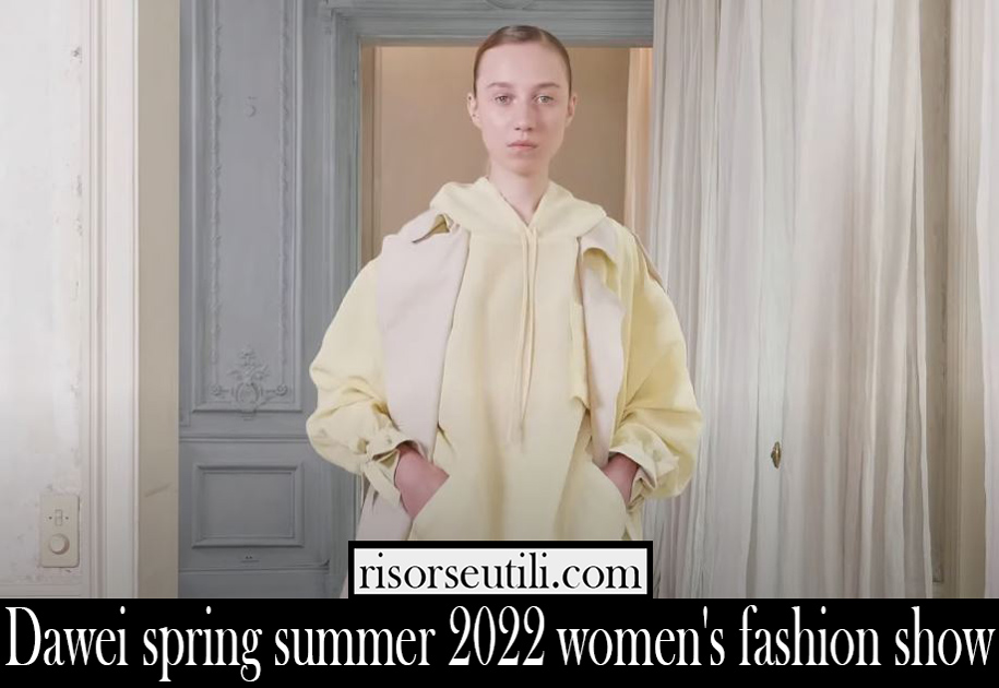 Dawei spring summer 2022 womens fashion show