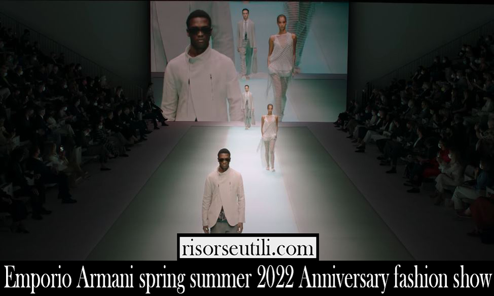 Emporio Armani spring summer 2022 Anniversary fashion show