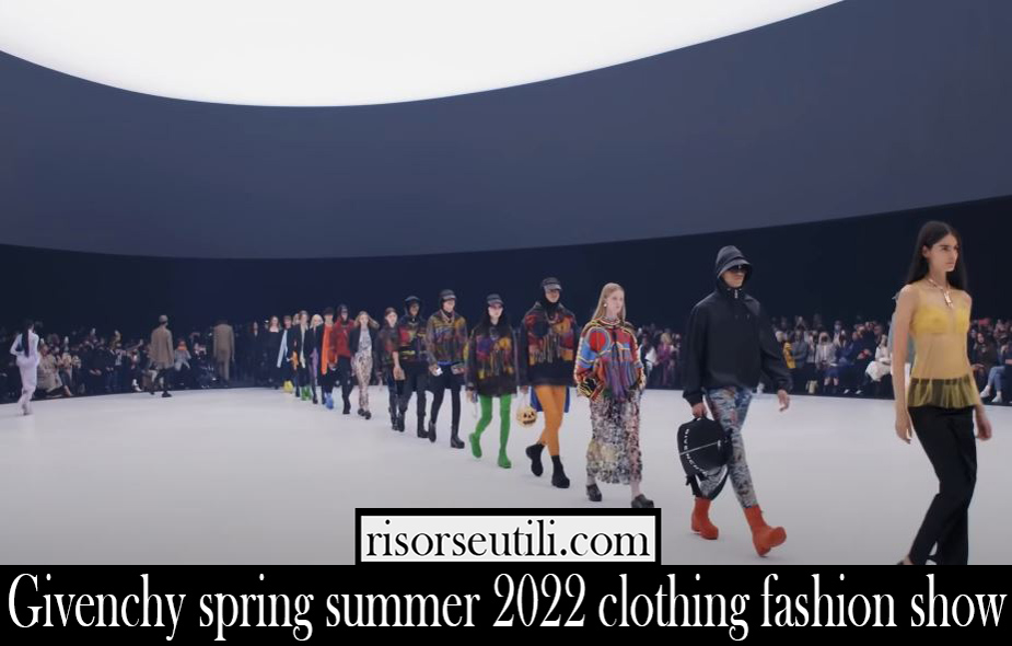 Givenchy spring summer 2022 clothing fashion show