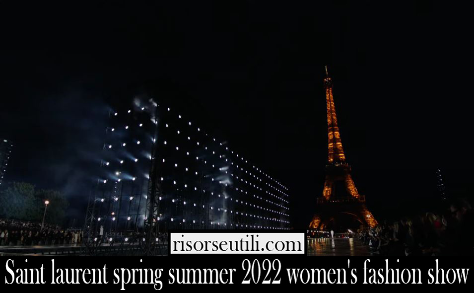 Saint laurent spring summer 2022 womens fashion show