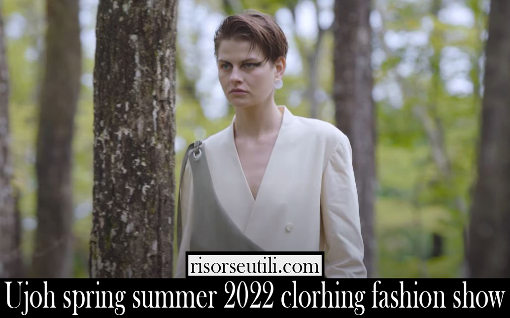 Ujoh spring summer 2022 clorhing fashion show Ujoh spring summer 2022 clorhing fashion show