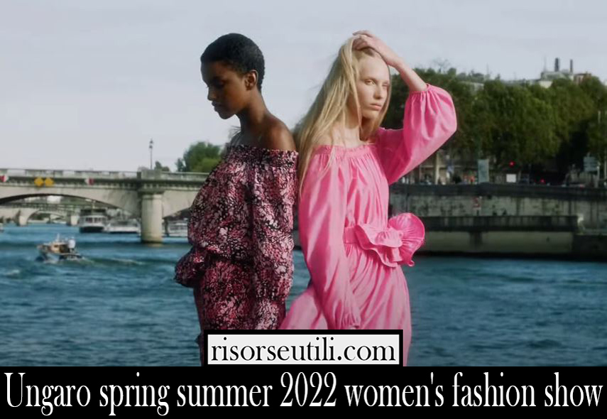 Ungaro spring summer 2022 womens fashion show